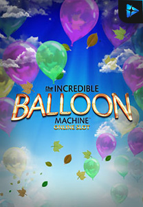 Bocoran RTP Incredible Balloon Machine foto di Situs Ajakslot Generator RTP Resmi dan Terakurat