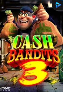 Bocoran RTP Cash Bandits 3 di Situs Ajakslot Generator RTP Resmi dan Terakurat